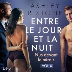 Entre le jour et la nuit 4 : Nus devant le miroir - Une nouvelle érotique (MP3-Download) - Stone, Ashley B.