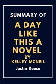 Summary of a day like this By kelley mcneil : Learn the truth about the life (eBook, ePUB)