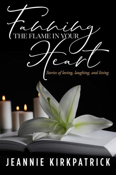 Fanning the Flames of Your Heart (eBook, ePUB)