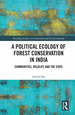 A Political Ecology of Forest Conservation in India (eBook, PDF) - Sen, Amrita