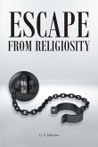 Escape From Religiosity (eBook, ePUB)