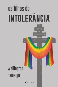 Os filhos da intolerância (eBook, ePUB) - Camargo, Wellington