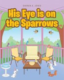 His Eye is on the Sparrows (eBook, ePUB)