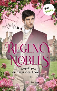 Regency Nobles: Der Kuss des Lords - Band 3 (eBook, ePUB) - Feather, Jane