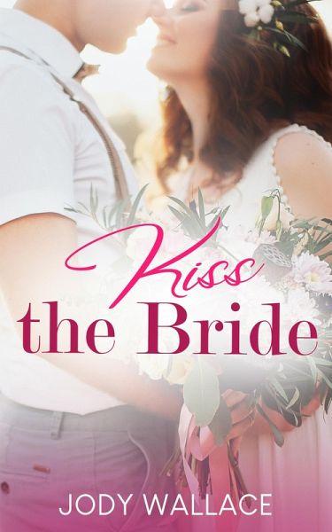 Kiss The Bride (Tallwood Tall Tales, #3) (eBook, ePUB)