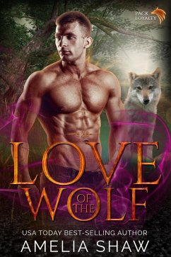 Love of the Wolf (Pack Loyalty, #2) (eBook, ePUB) - Shaw, Amelia