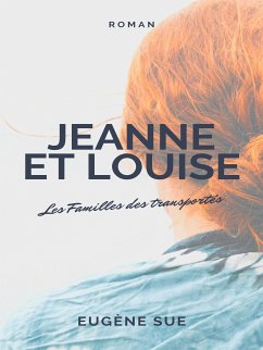 Jeanne et Louise - Les Familles des transportés (eBook, ePUB)