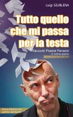 Tutto quello che mi passa per la Testa - Racconti Poesie Pensieri in ordine sparso (eBook, ePUB)