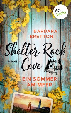 Ein Sommer am Meer / Shelter Rock Cove Bd.2 (eBook, ePUB) - Bretton, Barbara