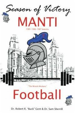 Season of Victory, MANTI Football (eBook, ePUB) - Gent, Robert R. 'Buck'; Sherrill, Sam