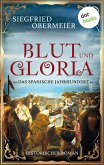 Blut und Gloria: Das spanische Jahrhundert (eBook, ePUB)