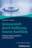 Gelassenheit durch Auflösung innerer Konflikte (eBook, ePUB)