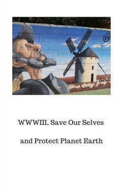 Cover WWIII: Save Our Selves and Protect Planet Earth (eBook, ePUB)