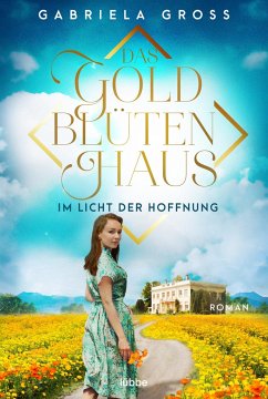 Im Licht der Hoffnung / Das Goldblütenhaus Bd.2 - Groß, Gabriela