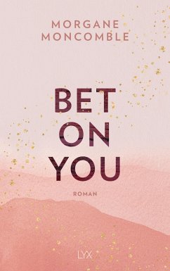 Bet On You / On You Bd.1 - Moncomble, Morgane