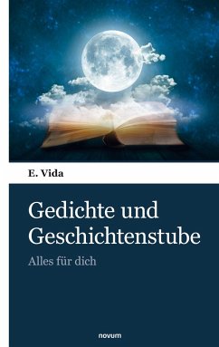 Gedichte und Geschichtenstube - Vida, E.