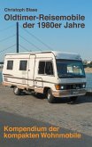Oldtimer-Reisemobile der 1980er Jahre Oldtimer-Reisemobile der 1980er Jahre