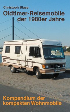 Oldtimer-Reisemobile der 1980er Jahre - Blase, Christoph