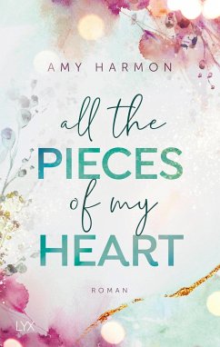 All the Pieces of My Heart / Laws of Love Bd.3 - Harmon, Amy