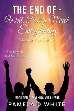 The End of - Well, Pretty Much Everything (eBook, ePUB) - White, Pamela