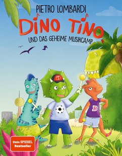 Dino Tino und das geheime Musikcamp - Lombardi, Pietro;Anker, Nicola