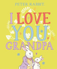 Peter Rabbit I Love You Grandpa (eBook, ePUB) - Potter, Beatrix