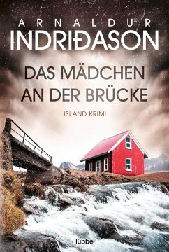 Das Mädchen an der Brücke / Kommissar Konrad Bd.2 - Indriðason, Arnaldur