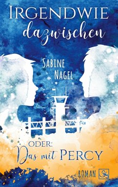 Irgendwie dazwischen oder: Das mit Percy - Nagel, Sabine