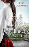 Unbeugsam / Die Rebellinnen von Oxford Bd.4