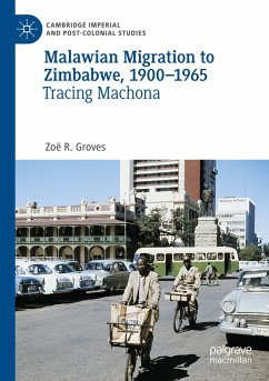 Malawian Migration to Zimbabwe, 1900¿1965 - Groves, Zoë R.