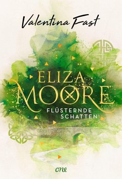 Flüsternde Schatten / Eliza Moore Bd.1 - Fast, Valentina