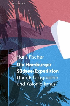 Die Hamburger Südsee-Expedition - Fischer, Hans