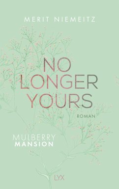 No Longer Yours / Mulberry Mansion Bd.1 - Niemeitz, Merit