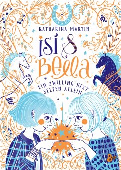 Isi & Bella - Ein Zwilling hext selten allein - Martin, Katharina