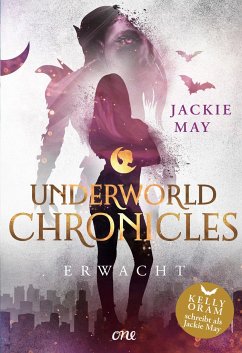 Erwacht / Underworld Chronicles Bd.3 - May, Jackie