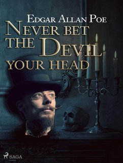 Never Bet the Devil Your Head (eBook, ePUB) - Poe, Edgar Allan