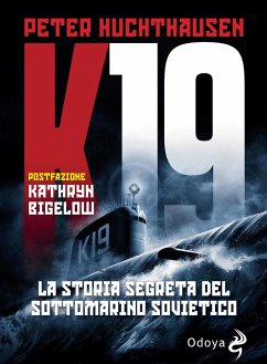 K-19. La storia segreta del sottomarino sovietico (eBook, ePUB) - Peter, Huchthaunsen