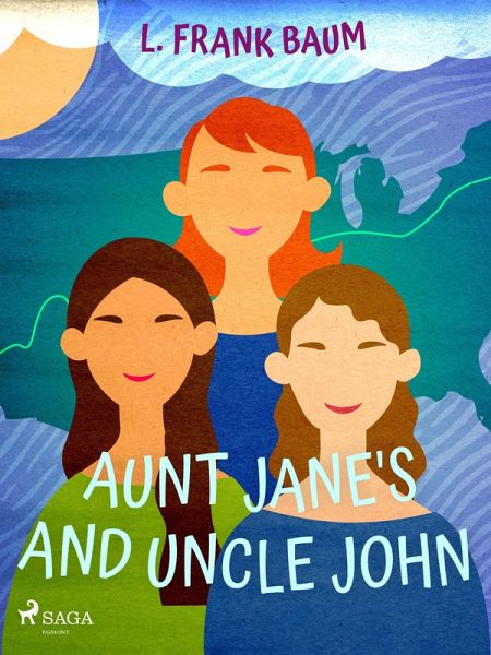 Aunt Jane's Nieces and Uncle John (eBook, ePUB)