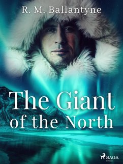 The Giant of the North (eBook, ePUB) - Ballantyne, R. M.
