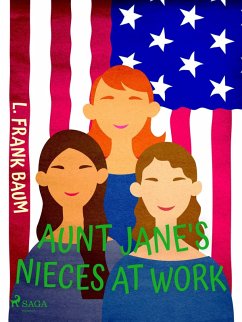 Aunt Jane's Nieces at Work (eBook, ePUB) - Baum, L. Frank