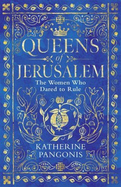 Queens of Jerusalem - Pangonis, Katherine