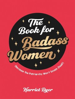 The Book for Badass Women - Dyer, Harriet