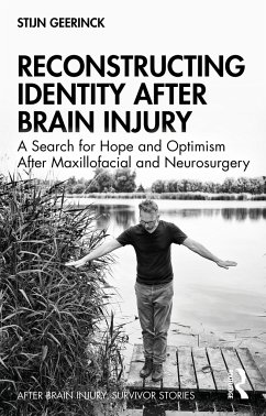 Reconstructing Identity After Brain Injury - Geerinck, Stijn