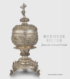 Burmese Silver from the Colonial Period - Green, Alexandra