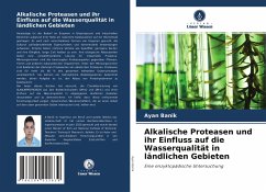 Alkalische Proteasen und ihr Einfluss auf die Wasserqualität in ländlichen Gebieten - Banik, Ayan