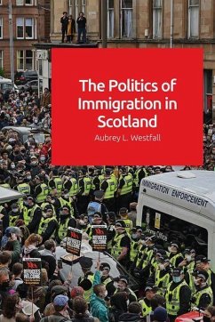 The Politics of Immigration in Scotland - Westfall, Aubrey