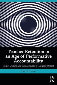Teacher Retention in an Age of Performative Accountability - Perryman, Jane