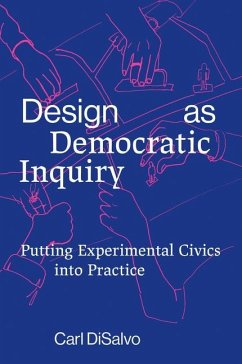 Design as Democratic Inquiry - Disalvo, Carl