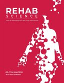 Rehab Science: How to Overcome Pain and Heal from Injury (eBook, ePUB)