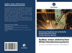 Aufbau eines elektrischen Widerstandsmesssystems - Espinosa de la Borbolla, Emmanuel;Barrera Calva, Enrique;Álvarez Macías, Carlos